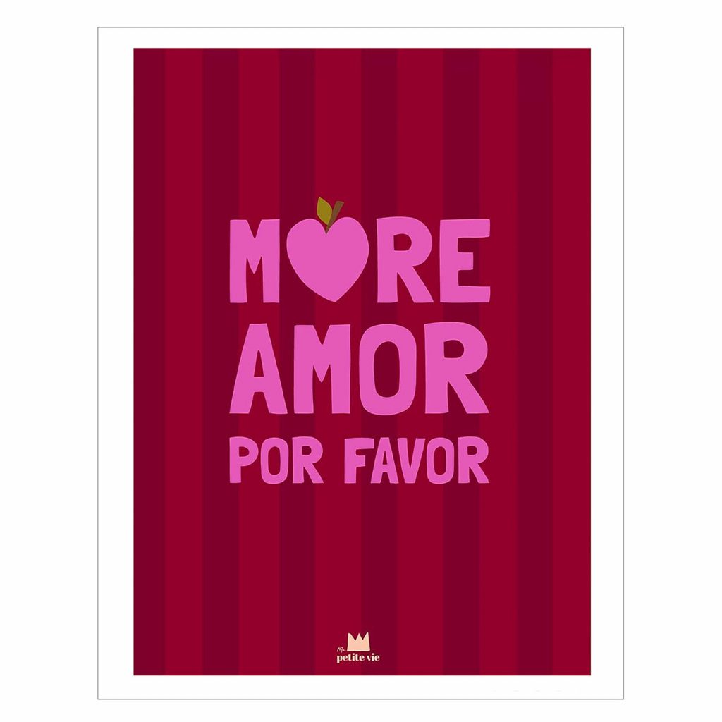Affiche More Amor Por Favor - Ma Petite Vie
