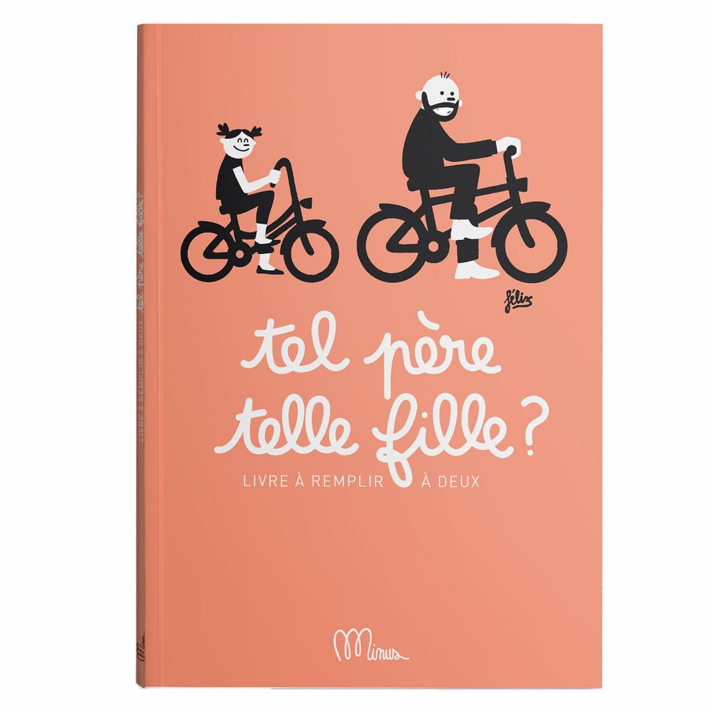 Livre à Compléter Tel Père, Telle Fille - Minus Editions