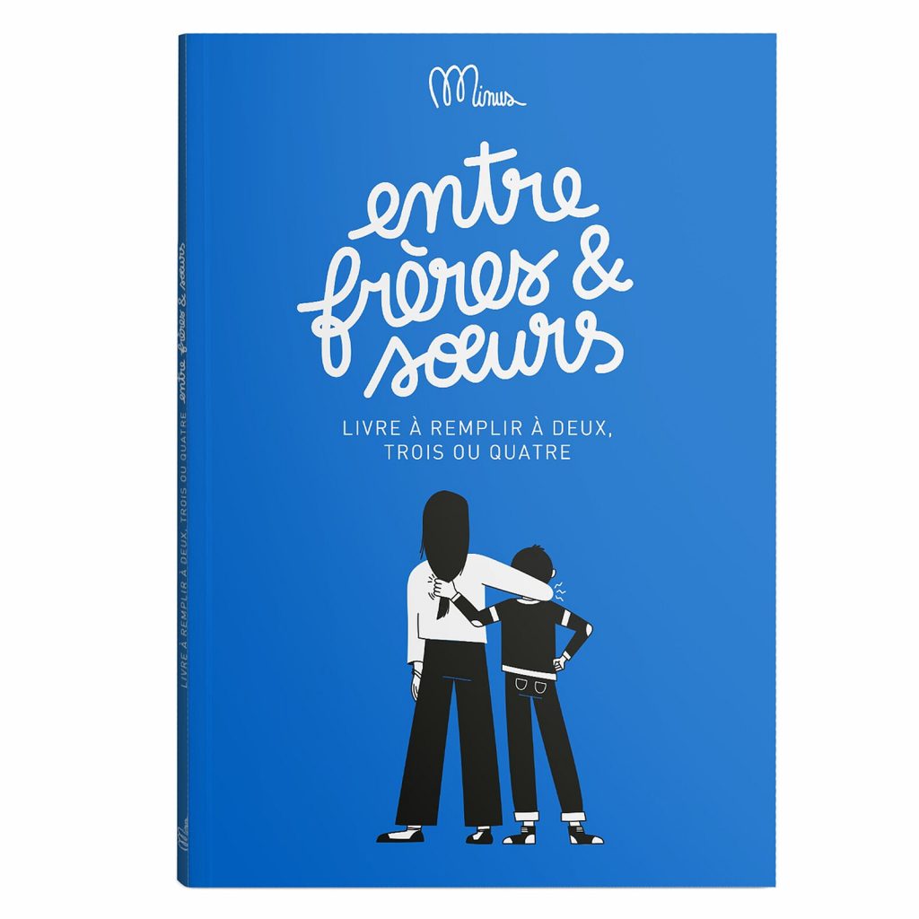 Livre à Compléter Entre Frères et Sœurs - Minus Editions